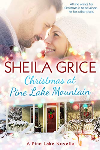 Cover of Christmas at Pine Lake Mountain by Sheila Grice. A Pine Lake Novella. All she wants for Christmas is to be alone... he has other plans.